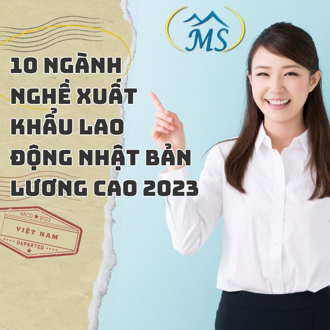 10 NGÀNH NGHỀ XUẤT KHẨU LAO ĐỘNG NHẬT BẢN LƯƠNG CAO 2023